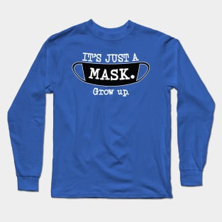 It's Just a Mask. Grow up. (Light Color) Long Sleeve T-Shirt
